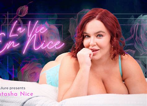 Natasha Nice La Vie En Nice VR Allure Virtual Reality Sex Movies