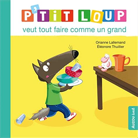 Audible版P tit Loup veut tout faire comme un grand Orianne