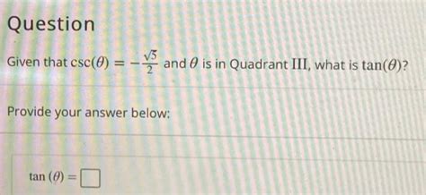 Solved Question Given That Csc And Is In Quadrant Chegg