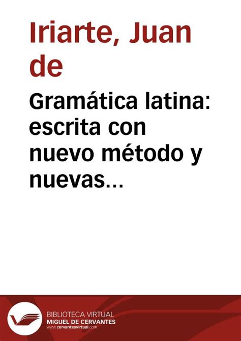 Gramática Latina Escrita Con Nuevo Método Y Nuevas Observaciones En Verso Castellano Con Su