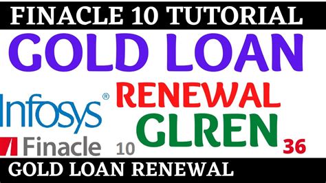 Finacle 10 Tutorial GLREN Gold Loan Renewal Learn And Gain