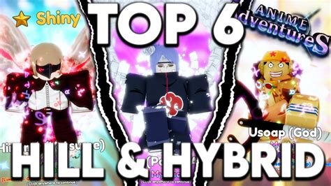 Top 6 Strongest Hill And Hybrid Units In Anime Adventures Update 18