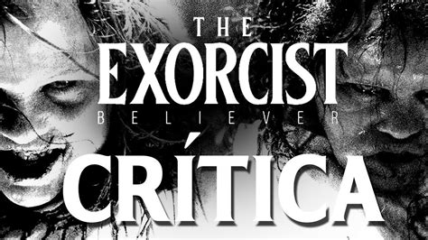 Crítica El Exorcista Creyente CrÍtica Review OpiniÓn D