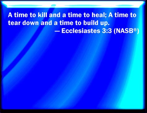 Ecclesiastes A Time To Kill And A Time To Heal A Time To Break