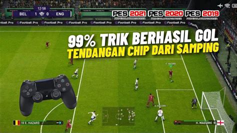 TRIK RAHASIA PRO PLAYER Cara Mencetak Gol Chip Indah Dari Samping