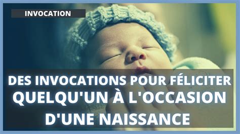 Des Invocations Pour F Liciter Quelqu Un L Occasion D Une Naissance