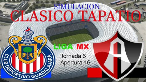 Chivas Vs Atlas Clásico Tapatío Simulación Jornada 6 Liga Mx Apertura 16 Fifa 16 Youtube