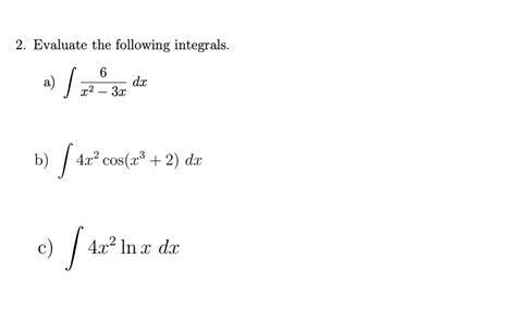 Answered 2 Evaluate The Following Integrals 6 Bartleby