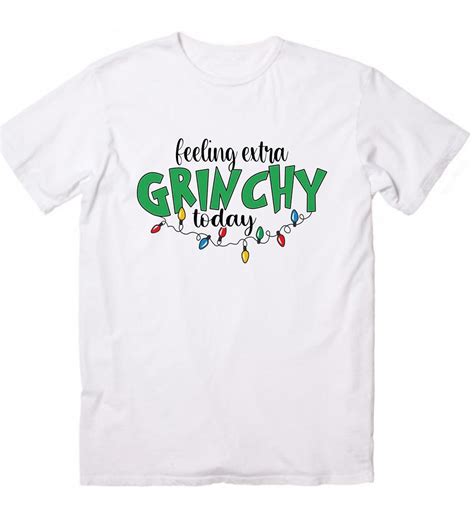 Feeling Extra Grinchy Today Graphic Tees T Shirt Store Near Me Clothfusion Tees