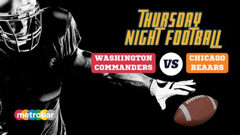 Metrobar Thursday Night Football Commanders Vs Bears