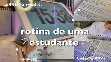 Rotina De Uma Estudante Ensino M Dio Aulas Cansa O E Estudos