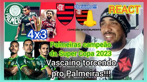 React Rea Es Palmeiras X Flamengo Super Copa Do Brasil