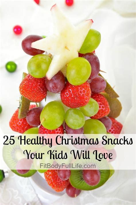 25 Healthy Christmas Snacks Your Kids Will Love Healthy Christmas