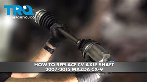 How To Replace CV Axle Shaft 2007 2015 Mazda CX 9 1A Auto