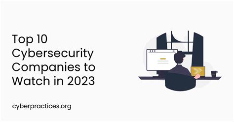 Top 10 Cybersecurity Companies To Watch In 2023