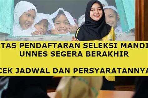 Info Penting Calon Mahasiswa Baru UNNES Batas Pendaftaran Seleksi