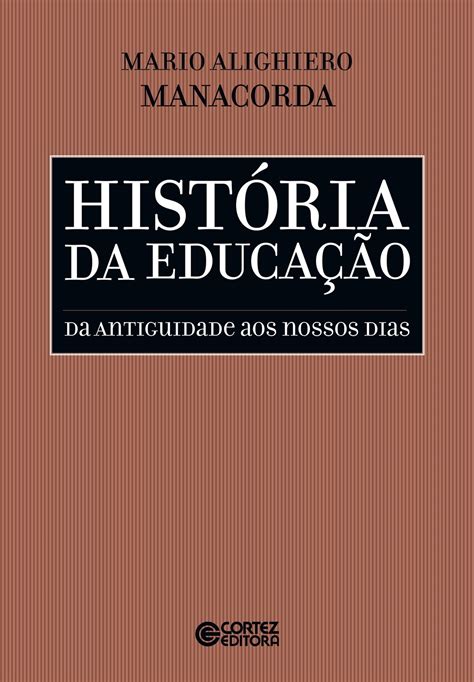 História Da Educação Ebook By Mario Alighiero Manacorda Epub