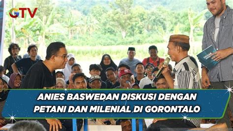 Anies Baswedan Diskusi Dengan Petani Dan Milenial Di Gorontalo BIS 09