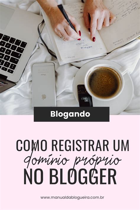 Como registrar um domínio próprio no Blogger Dicas de blog Como