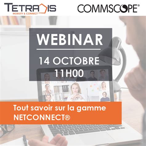 Webinar Tout Savoir Sur La Gamme Netconnect De Commscope Thd Factory