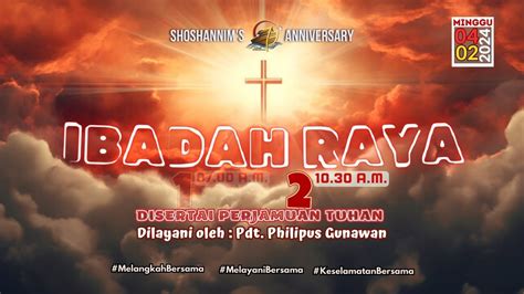 Ibadah Raya 2 Pdt Philipus Gunawan Minggu 04 Februari 2024