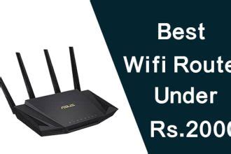 Find The Best Wifi Routers In India For Your Budget Needs