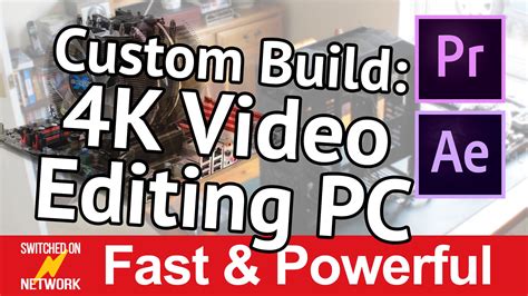 How To Build A Video Editing PC Fit For 4K Adobe Premiere Pro And