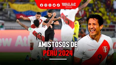 Amistosos Perú 2024 Confirman Contra Quiénes Se Enfrentará La