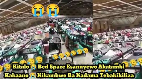 Kitalo 😭 Bed Space Esannyewo Akatambi Kakaano 😭 Kikambwe Ba Kadama Tebakikiliza😭 Youtube