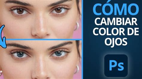 Tutorial Cambiar Color De Ojos En Photoshop Paso A Paso Descargar