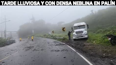 TARDE LLUVIOSA Y CON DENSA NEBLINA EN PALÍN ESCUINTLA GENERA