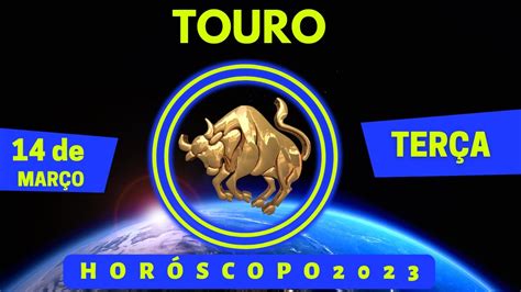 HOROSCOPO DE TOURO HOJE TERÇA FEIRA 14 03 2023 PREVISÕES ASTROLÓGICAS