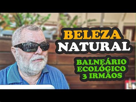 Balneário Ecológico 3 Irmãos parte 2 YouTube