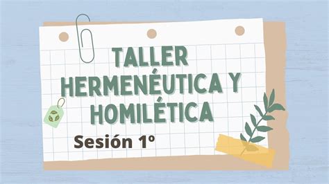 Taller Hermen Utica Y Homil Tica Sesi N Youtube