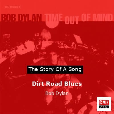 The Story Of A Song Dirt Road Blues Bob Dylan