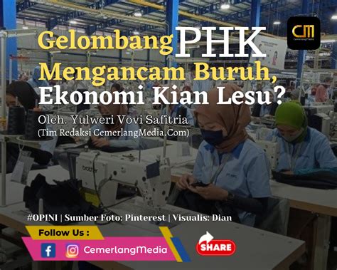 Gelombang Phk Mengancam Buruh Ekonomi Kian Lesu Cemerlangmedia