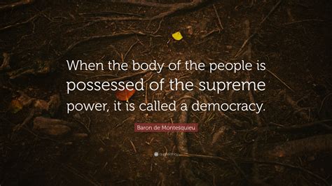 Baron De Montesquieu Quote When The Body Of The People Is Possessed