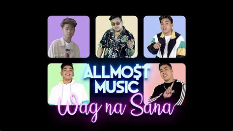 ALLMO$T - Wag Na Sana (ft. Peso Mercado) [Official Music Video ...