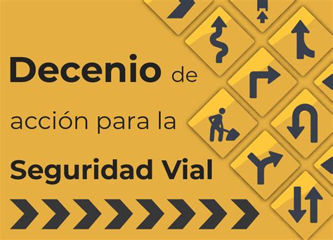 Decenio De Acción Para La Seguridad Vial Caminos Y Puentes Federales