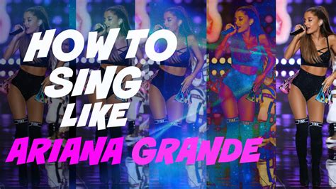 How To Sing Like Ariana Grande Sharpens