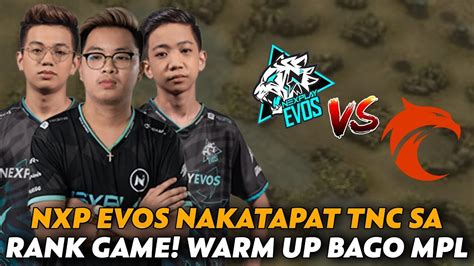 Tnc Nag Warm Up Sa Nxp Evos Nxp Evos Vs Tnc Sa Rank Game Youtube