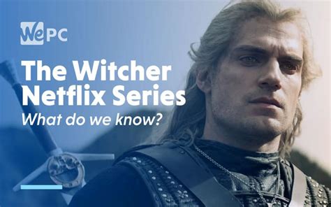 The Witcher Netflix Series - What Do We Know? | WePC