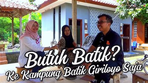 Podcast Butuh Batik Ke Kampung Batik Giriloyo Saja Youtube