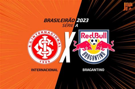 Internacional X Bragantino Onde Assistir Escalações E