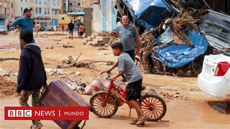 Inundaciones En Libia Claves Para Entender Por Qu Han Sido Tan