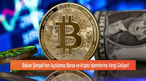 Bakan Şimşekten Açıklama Borsa ve Kripto İşlemlerine Vergi Geliyor