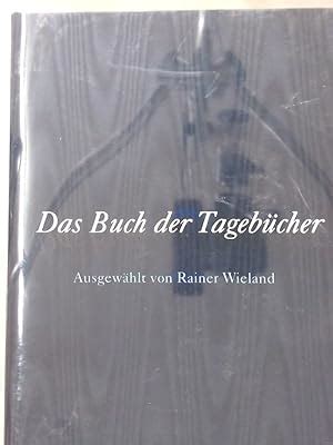 Das Buch der Tagebücher Ausgewählt von Rainer Wieland von Wieland