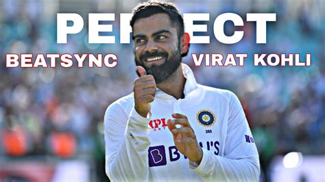 Perfect X Virat Kohli Edit Fps K Beatsync Ft Virat Kohli