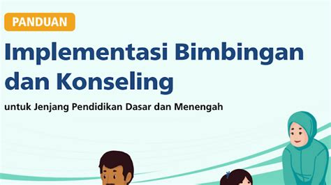 Panduan Implementasi Bimbingan Dan Konseling Untuk Jenjang Pendidikan