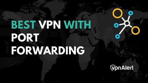 5 Best VPNs With Port Forwarding In 2024 Fast Secure